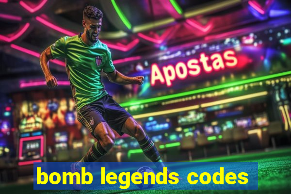 bomb legends codes